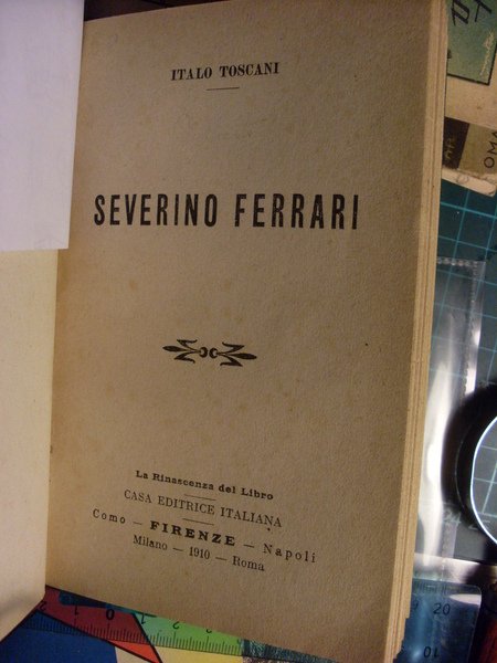 Le ore inutili (Milano, Treves, 1919). Severino Ferrari (Firenze, Casa …