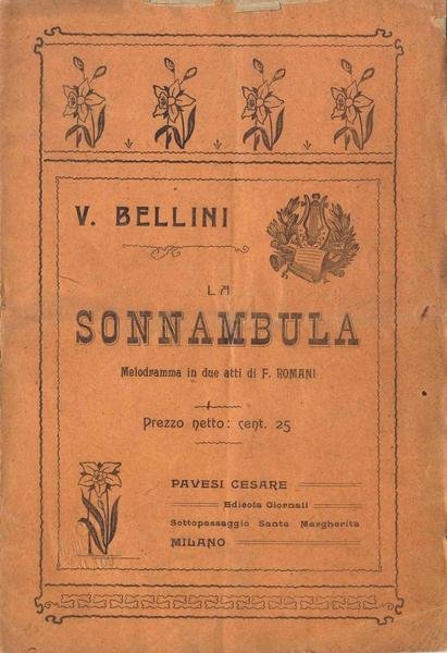 La Sonnambula. Melodramma in due atti di Felice Romani. Musica …