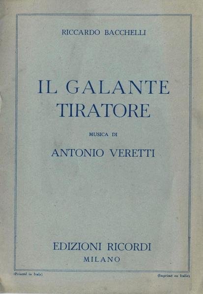 Il galante traditore. Musica di Antonio Veretti.