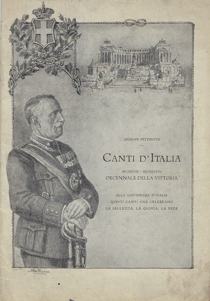 Canti D'Italia. 1918 - 1928 decennale della vittoria. Omaggio della …