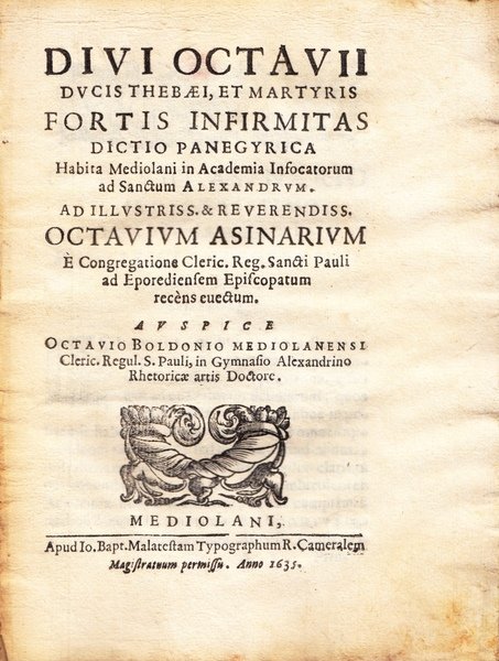 Divi octavii ducis thebaei, et martyris fortis infirmitas dictio panegyrica …