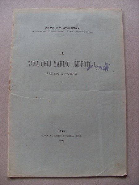 Volume Prof.Queirolo Direttore Clini Medica Università di PISA "Il Sanatorio …