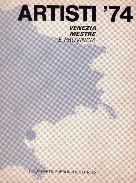 *ARTISTI ´74 Venezia, Mestre e provincia. Ed. Bolaffiarte: Pubblinchiesta n.20. …
