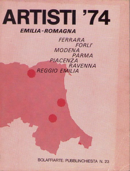 ARTISTI ´74 Emilia - Romagna. Ed. Bolaffiarte: Pubblinchiesta n.23. Maggio …