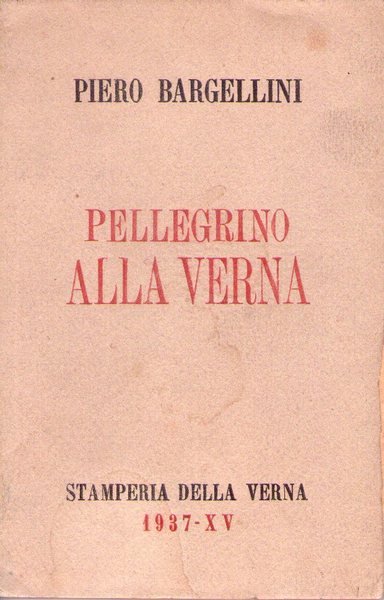 BARGELLINI PIERO. Pellegrino alla Verna. 1937