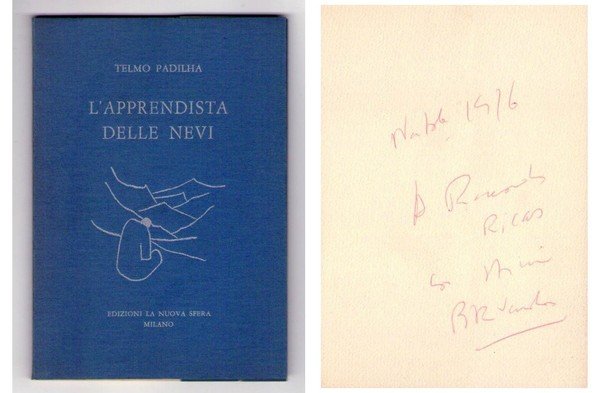 Telmo Padilha. L´apprendista delle nevi. Copia dedicata dall´autore a Riccardo …