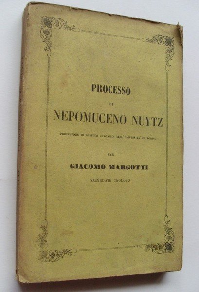 Processo di Nepomuceno Nuytz per Giacomo Margotti. 1852