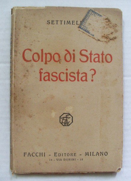 *SETTIMELLI. Colpo di Stato fascista? 8 ottobre 1922