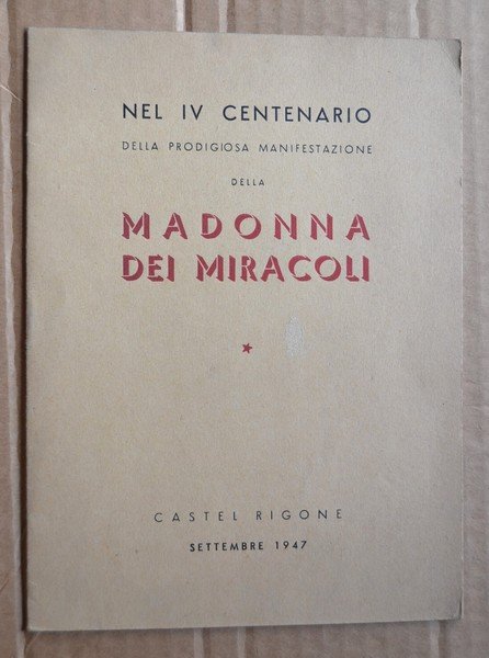 Nel IV centenario della prodigiosa manifestazione della Madonna dei miracoli. …