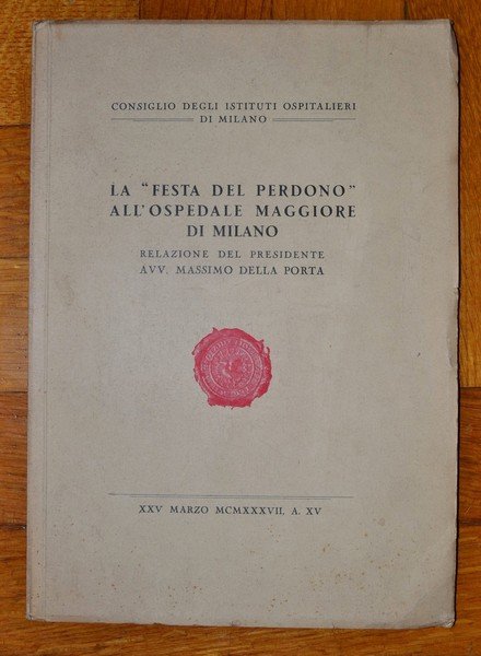 La Festa del perdono all'Ospedale Maggiore di Milano. Relazione del …