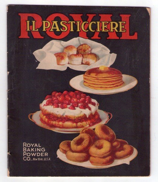 Il pasticciere ROYAL (lievito in polvere) Royal Baking Powder Co. …