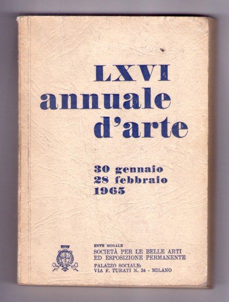 LXVI Mostra Annuale d'Arte. Riservata ai soci. A cura di …