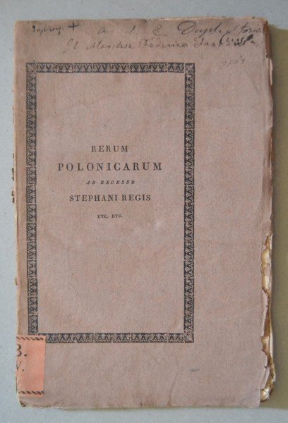 CIAMPI SEBASTIANO. Rerum polonicarum ab exceesu Stephani Regis ad Maximiliani …