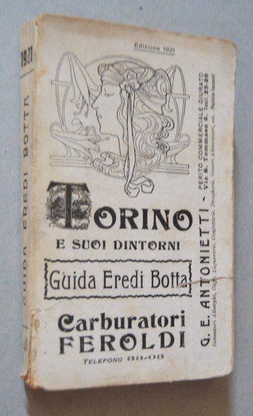 Torino e i suoi dintorni. Guida Eredi Botta. 1921