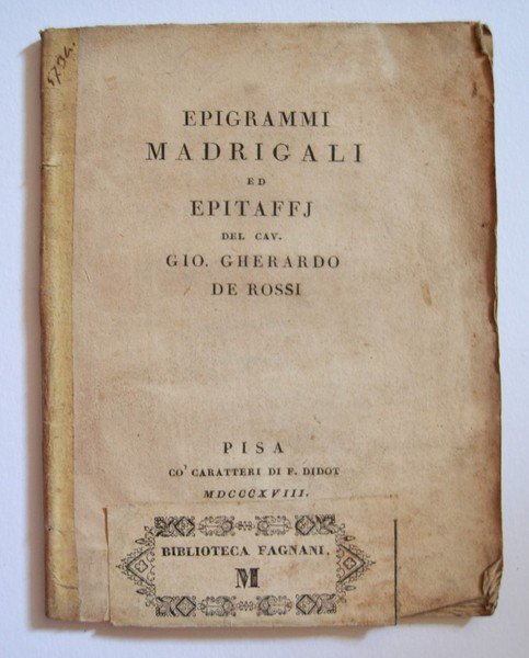 GHERARDO DE ROSSI GIO. Epigrammi madrigali ed epitaffj epitaffi.