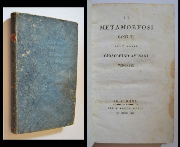 Le Metamorfosi. Canti VI dell'Abate Gioacchino Avesani Veronese. 1812