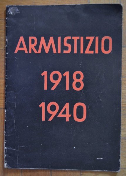 Armistizio 1918 - 1940. Ed. Centro Tedesco di Informazioni. s.d. …