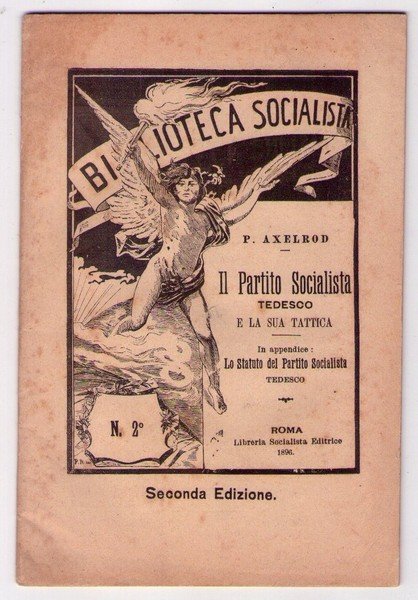 P. AXELROD. Il Partito Socialista Tedesco e la sua tattica. …