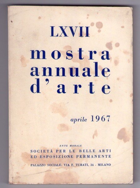 *Società per le Belle Arti ed Esposizione Permanente. LXVII Mostra …