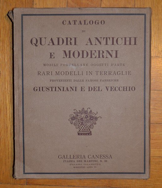 *Catalogo di quadri antichi e moderni, mobili, porcellane, oggetti d'arte, …