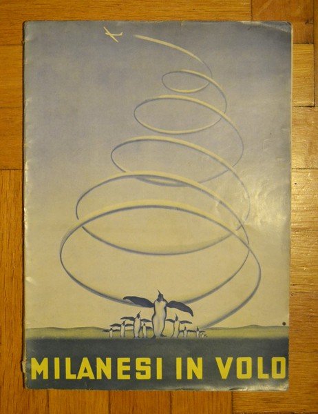 *Milanesi in volo. Rivista alata in due parti e moltissimi …
