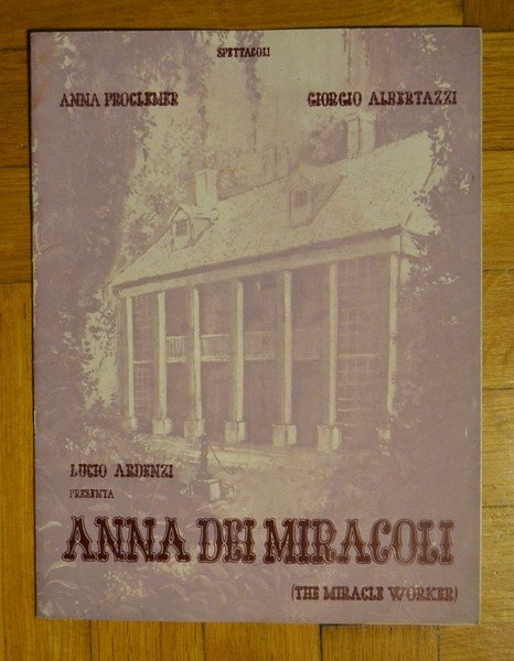 Anna Proclemer. Giorgio Albertazzi. Lucio Ardenzi presenta Anna dei miracoli, …