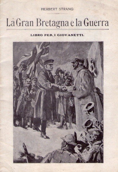 HERBERT STRANG. La Gran Bretagna e la Guerra. Libro per …