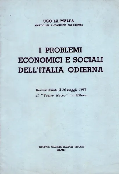 UGO LA MALFA. I problemi economici e sociali dell'Italia odierna. …