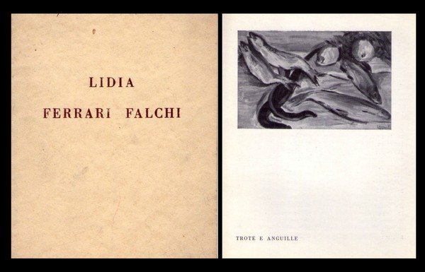 *Lidia Ferrari Falchi. Galleria Gussoni Milano. Prefazione di Orio Vergani. …