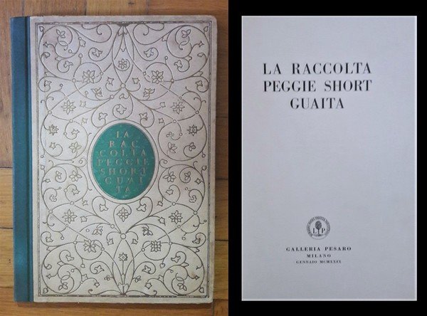 *La Raccolta Peggie Short Guaita. Galleria Pesaro - Milano Gennaio …