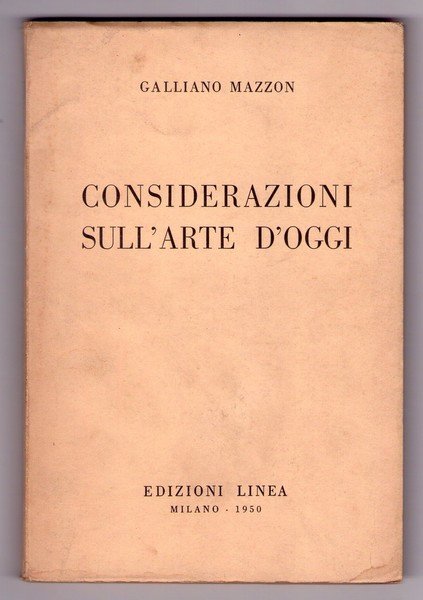 Galliano Mazzon. Considerazioni sull'arte d'oggi. 1950