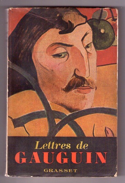 Lettres de Gauguin a sa femme et a ses amis. …