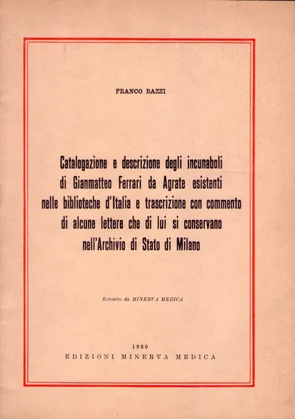 FRANCO BAZZI. Catalogazione e descrizione degli incunaboli di Gianmatteo Ferrari …