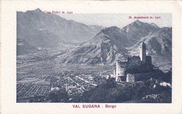 Cartolina Val Sugana (Valsugana) - Borgo. 1920 ca.
