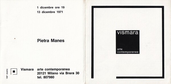 Mostra n.126 PIETRA MANES. Vismara Arte Contemporanea - Milano. 1971