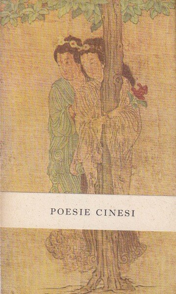 Poesie cinesi - Poesie T'Ang. A cura di Giacomo Prampolini. …