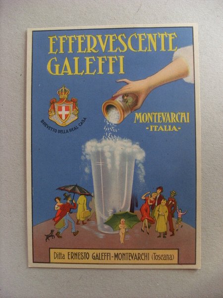 Cartolina / postcard Effervescente Galeffi - Montevarchi. Brevetto della Real …