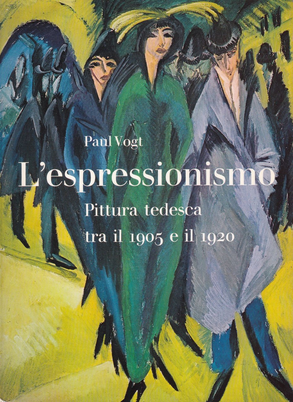 *L'Espressionismo. Pittura tedesca tra il 1905 e il 1920.