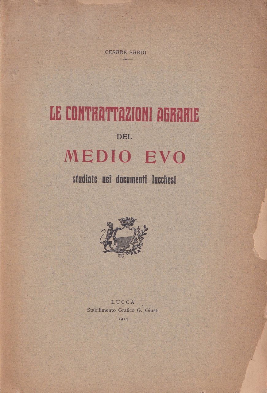 *Le contrattazioni agrarie del Medio Evo studiate nei documenti lucchesi.