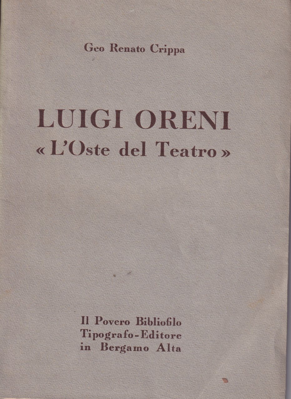 *Luigi Oreni. L'oste del Teatro. Precede il testo una lettera …
