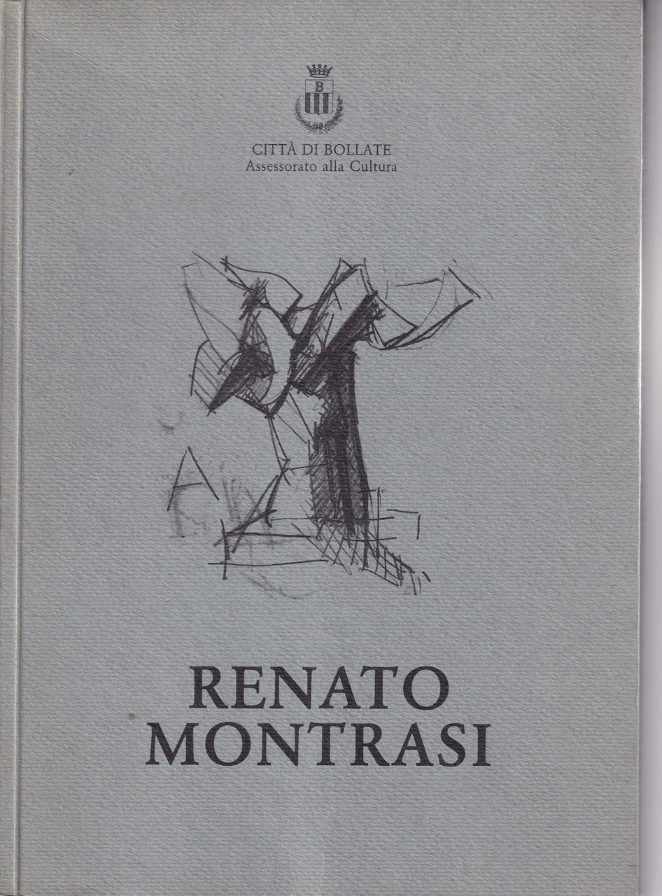 *Renato Montrasi. Con una testimonianza di Samuele Gabai.