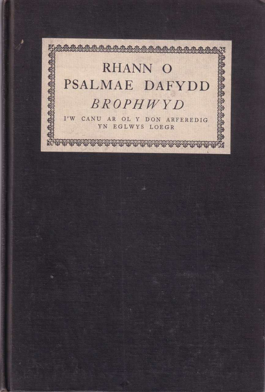 *Rhann o psalmae Dafydd brophwyd. Rhan o Salmau Dafydd broffwrd. …