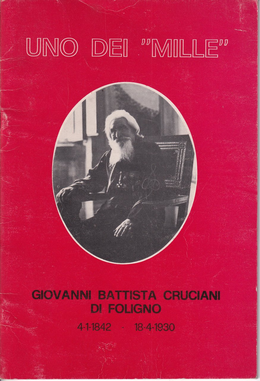 *Uno dei Mille. Giovanni Battista Cruciani di Foligno. 4 - …