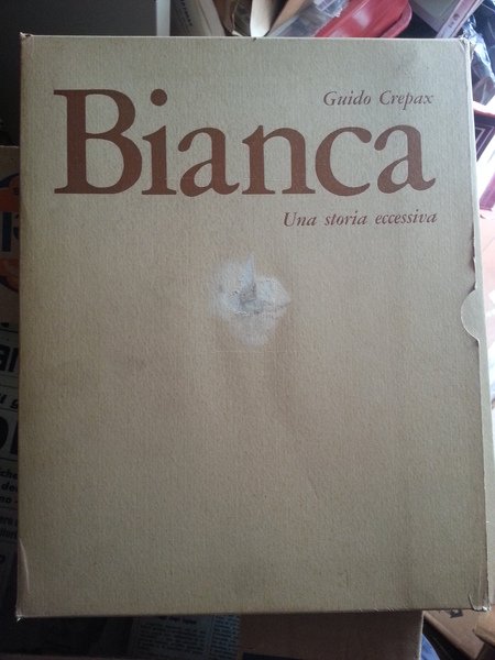 BIANCA UNA STORIA ECCESSIVA