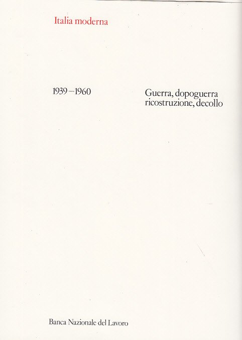 1939-1960 Guerra Dopoguerra Ricostruzione Decollo