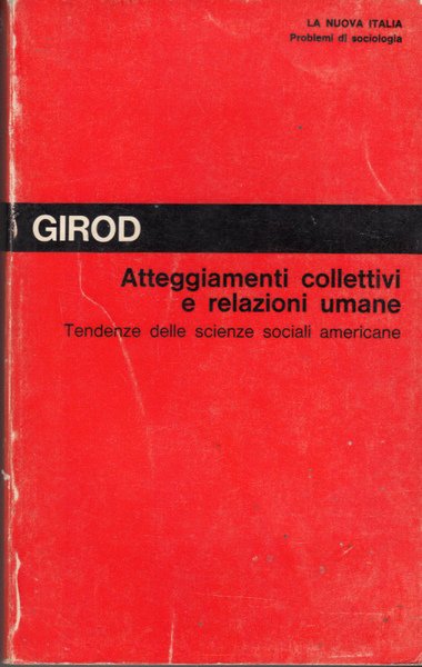 ATTEGGIAMENTI COLLETTIVI E RELAZIONI UMANE. TENDENZE DELLE SCIENZE SOCIALI AMERICANE