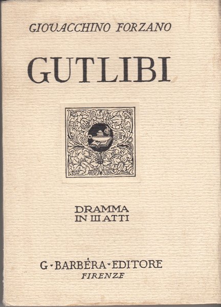 GUTLIBI. DRAMMA IN III ATTI