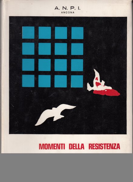 MOMENTI DELLA RESISTENZA NEL TRENTENNALE DELLA LIBERAZIONE DAL FASCISMO