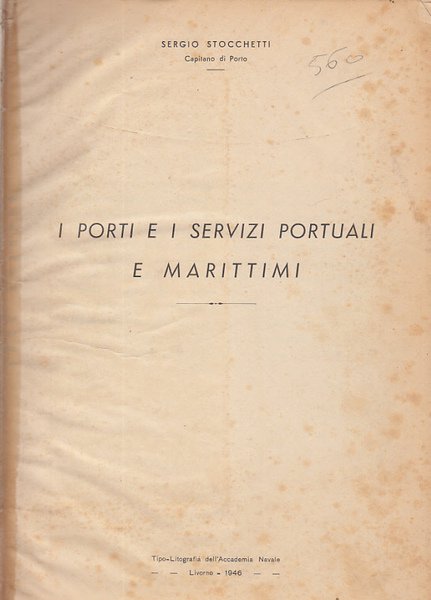 I PORTI E I SERVIZI PORTUALI E MARITTIMI.