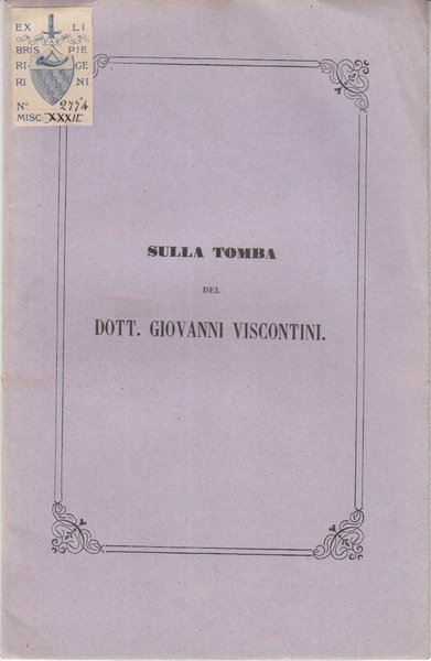 SULLA TOMBA DEL DOTT. GIOVANI VISCONTINI PAROLE DI CARLO MONTELATICI